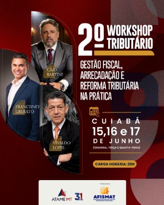 Associados da Afismat t�m oportunidade de aprofundar conhecimentos sobre gest�o fiscal e Reforma Tribut�ria